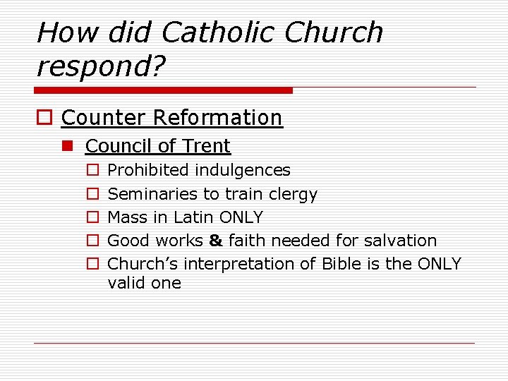 How did Catholic Church respond? o Counter Reformation n Council of Trent o o