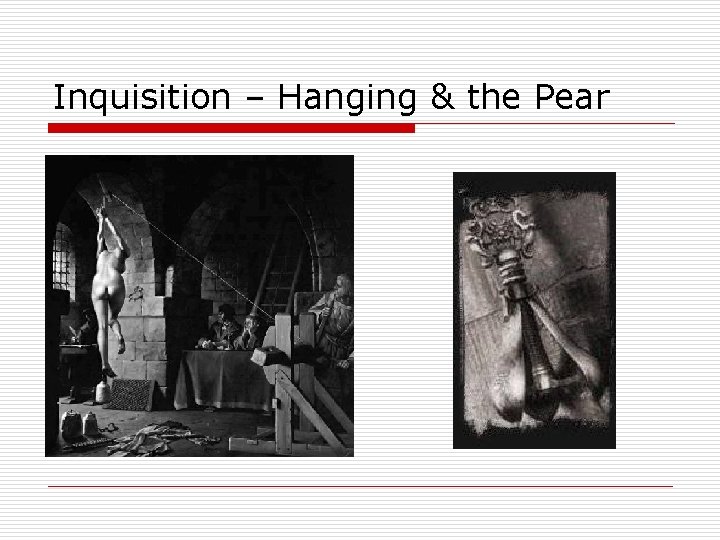 Inquisition – Hanging & the Pear 