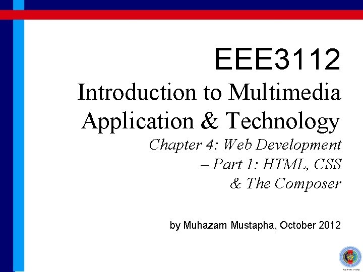 EEE 3112 Introduction to Multimedia Application & Technology Chapter 4: Web Development – Part
