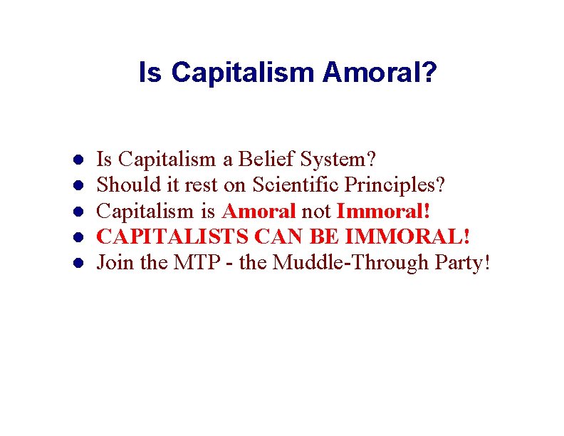 Is Capitalism Amoral? Is Capitalism a Belief System? Should it rest on Scientific Principles?