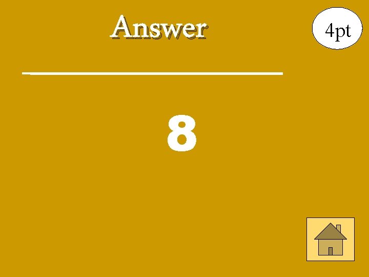 Answer 8 4 pt 