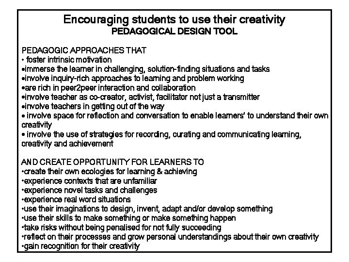 Encouraging students to use their creativity PEDAGOGICAL DESIGN TOOL PEDAGOGIC APPROACHES THAT • foster