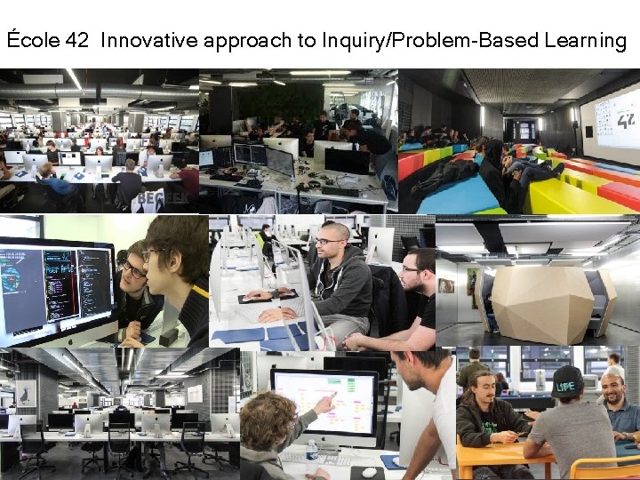 École 42 Innovative approach to Inquiry/Problem-Based Learning 