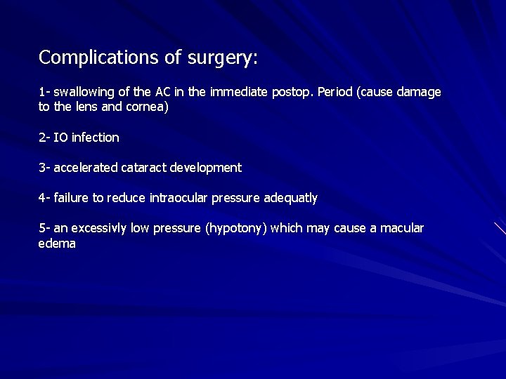 Complications of surgery: 1 - swallowing of the AC in the immediate postop. Period Complications of surgery: 1 - swallowing of the AC in the immediate postop. Period