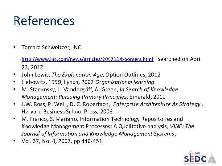 References • Tamara Schweitzer, INC. http: //www. inc. com/news/articles/200703/boomers. html searched on April •