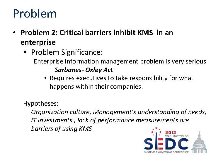 Problem • Problem 2: Critical barriers inhibit KMS in an enterprise § Problem Significance: