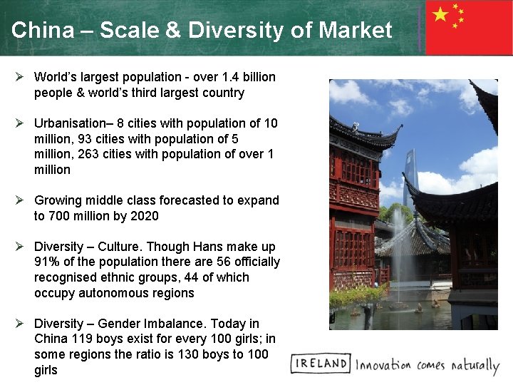 China – Scale & Diversity of Market Ø World’s largest population - over 1.