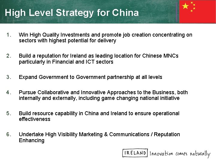 High Level Strategy for China 1. Win High Quality Investments and promote job creation