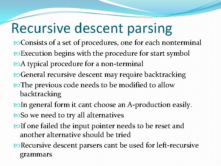 Recursive descent parsing Consists of a set of procedures, one for each nonterminal Execution Recursive descent parsing Consists of a set of procedures, one for each nonterminal Execution