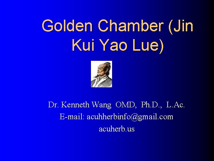 Golden Chamber (Jin Kui Yao Lue) Dr. Kenneth Wang OMD, Ph. D. , L.