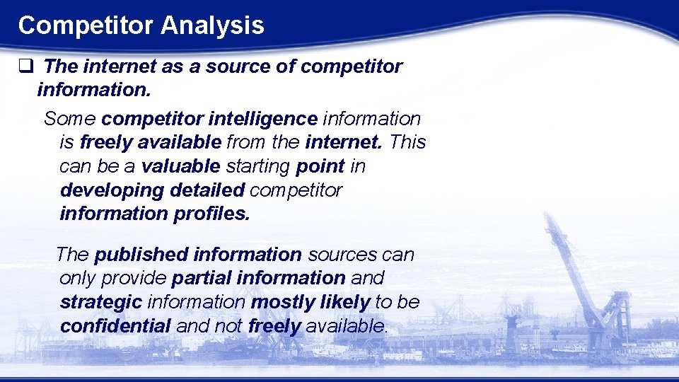 Competitor Analysis q The internet as a source of competitor information. Some competitor intelligence