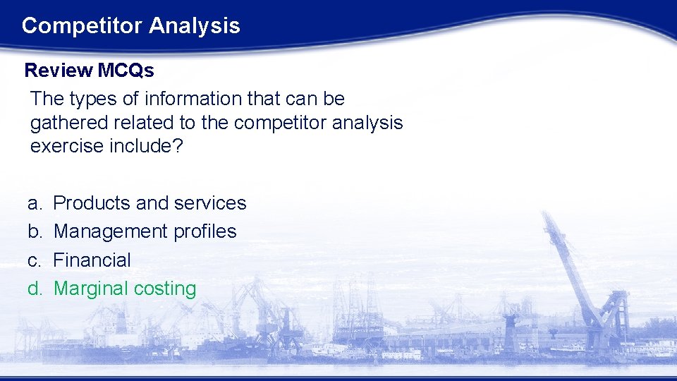 Competitor Analysis Review MCQs The types of information that can be gathered related to