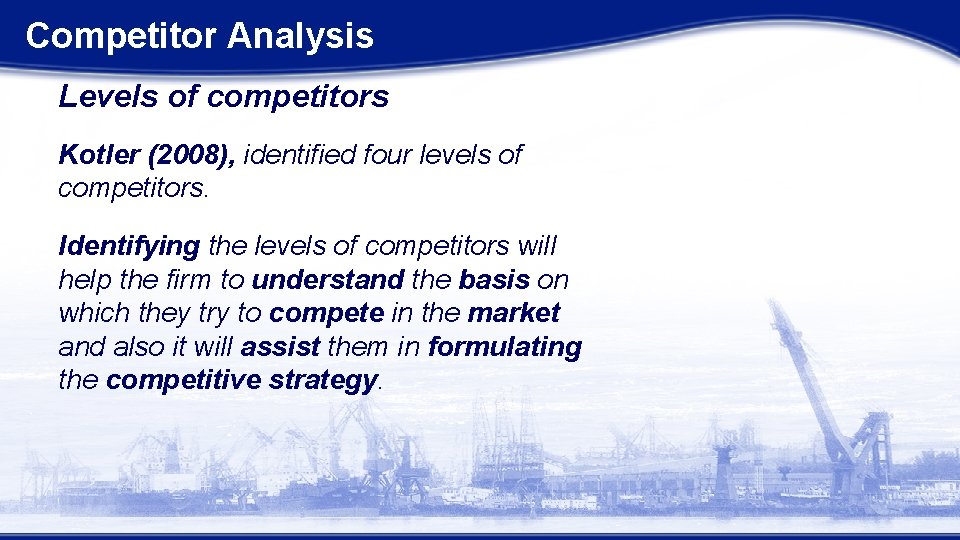 Competitor Analysis Levels of competitors Kotler (2008), identified four levels of competitors. Identifying the