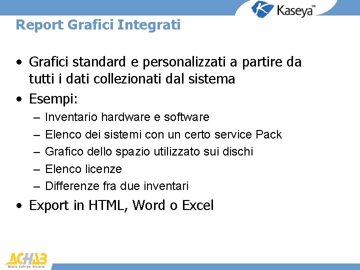 Report Grafici Integrati • Grafici standard e personalizzati a partire da tutti i dati