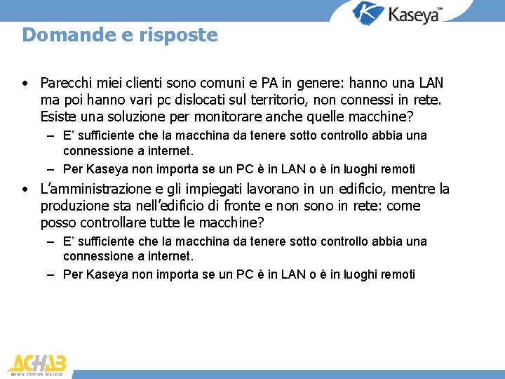 Domande e risposte • Parecchi miei clienti sono comuni e PA in genere: hanno