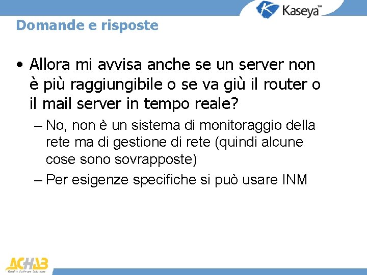 Domande e risposte • Allora mi avvisa anche se un server non è più