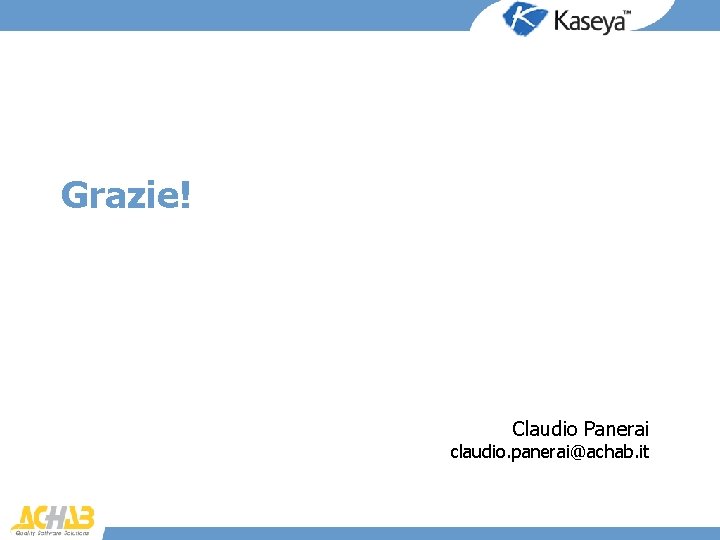 Grazie! Claudio Panerai claudio. panerai@achab. it 