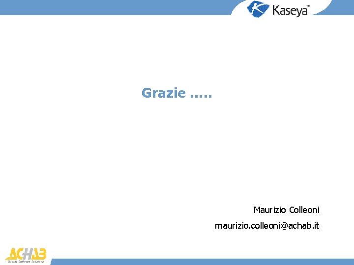 Grazie …. . Maurizio Colleoni maurizio. colleoni@achab. it 