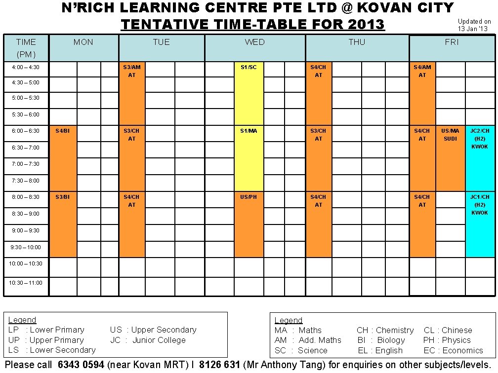 N’RICH LEARNING CENTRE PTE LTD @ KOVAN CITY Updated on TENTATIVE TIME-TABLE FOR 2013