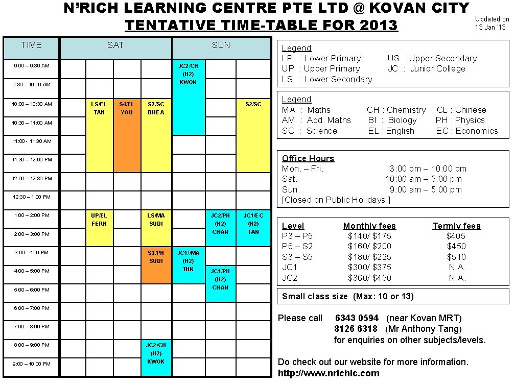 N’RICH LEARNING CENTRE PTE LTD @ KOVAN CITY TENTATIVE TIME-TABLE FOR 2013 TIME SAT