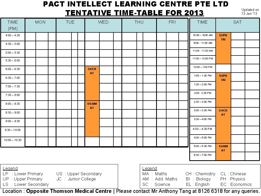 PACT INTELLECT LEARNING CENTRE PTE LTD TENTATIVE TIME-TABLE FOR 2013 TIME (PM) MON TUE