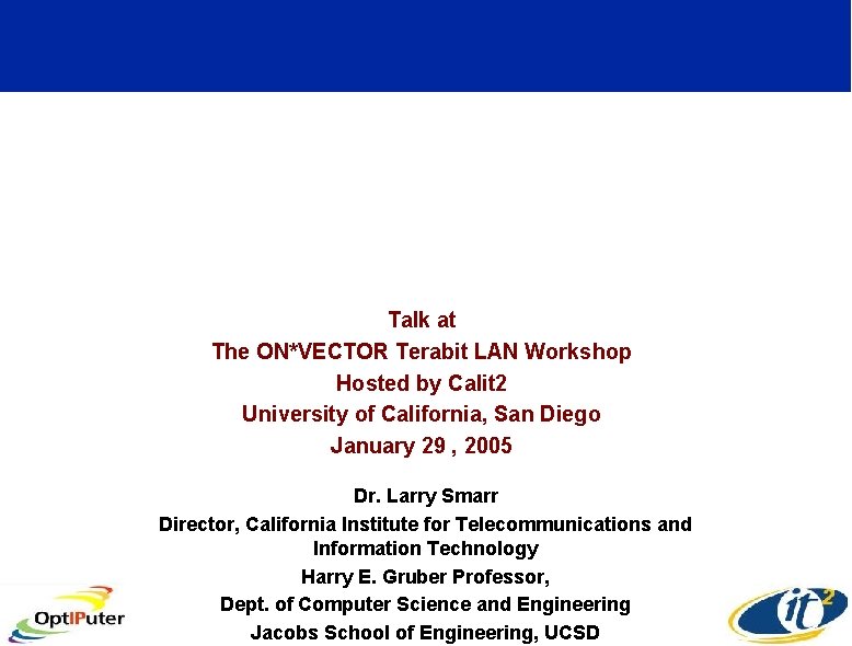 The Opt. IPuter – Toward a Terabit LAN Talk at The ON*VECTOR Terabit LAN