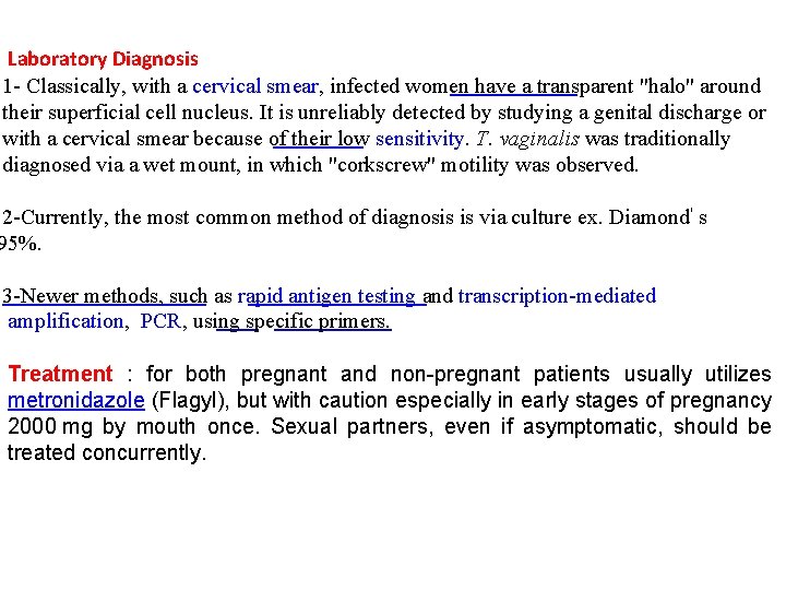 Laboratory Diagnosis 1 - Classically, with a cervical smear, infected women have a transparent Laboratory Diagnosis 1 - Classically, with a cervical smear, infected women have a transparent