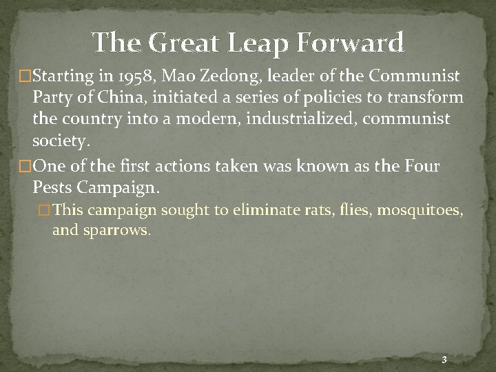 The Great Leap Forward �Starting in 1958, Mao Zedong, leader of the Communist Party