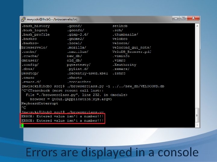 Errors are displayed in a console Errors are displayed in a console