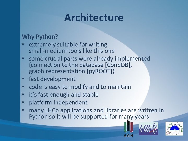 Architecture Why Python? • extremely suitable for writing small-medium tools like this one • Architecture Why Python? • extremely suitable for writing small-medium tools like this one •