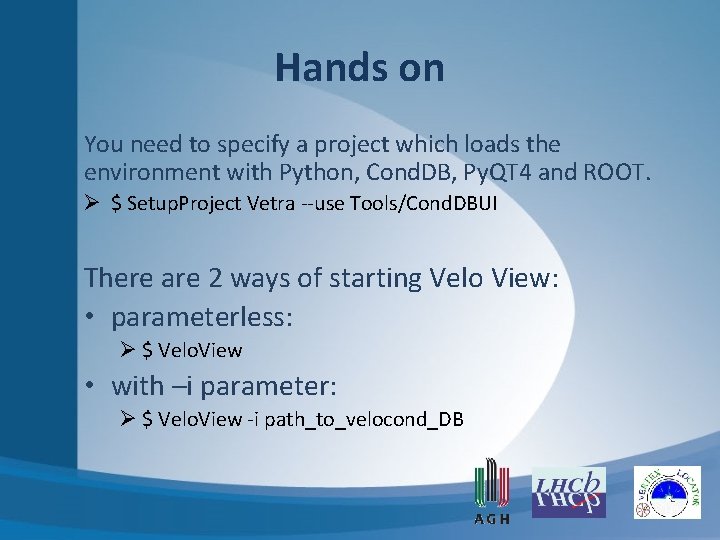 Hands on You need to specify a project which loads the environment with Python,