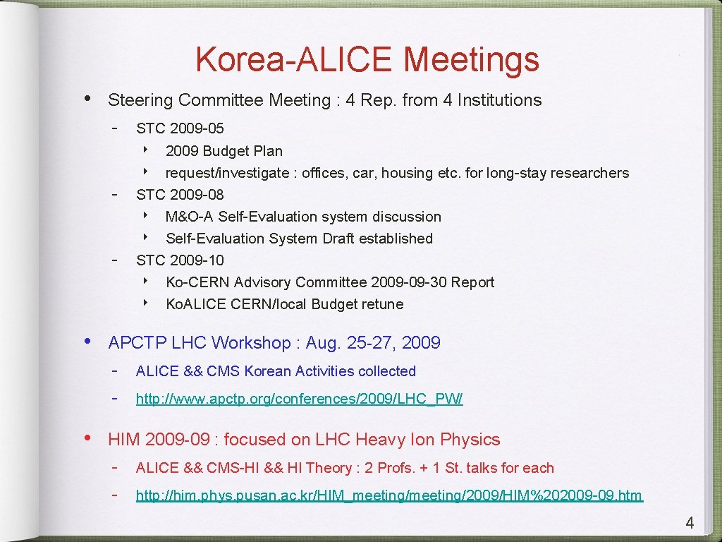 Korea-ALICE Meetings • Steering Committee Meeting : 4 Rep. from 4 Institutions - •