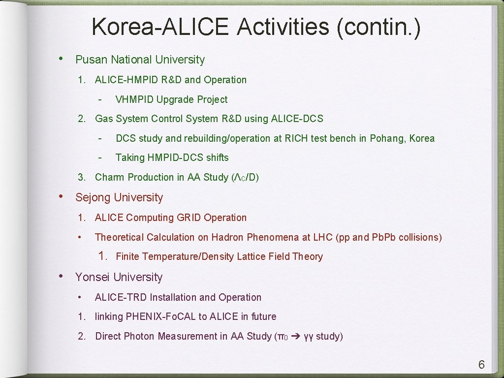 Korea-ALICE Activities (contin. ) • Pusan National University 1. ALICE-HMPID R&D and Operation -