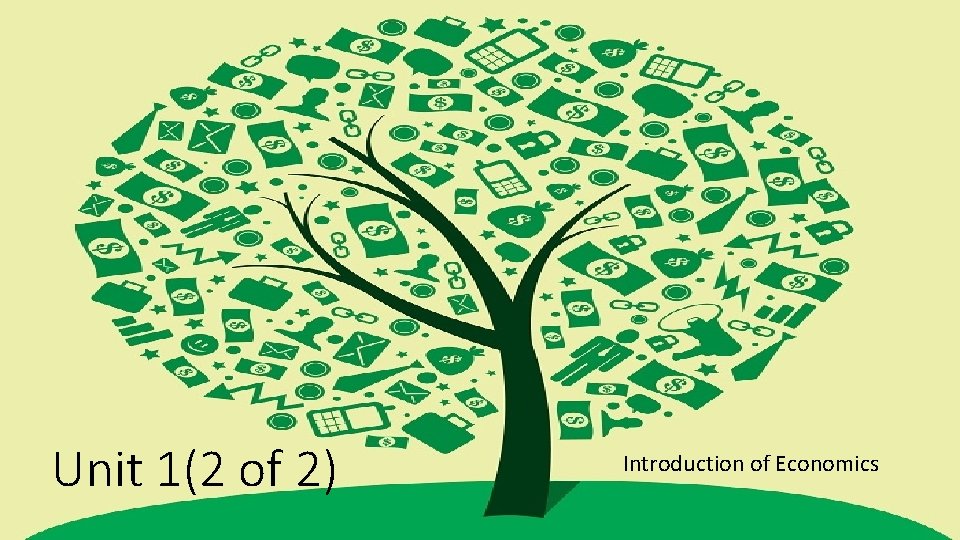 Unit 1(2 of 2) Introduction of Economics 