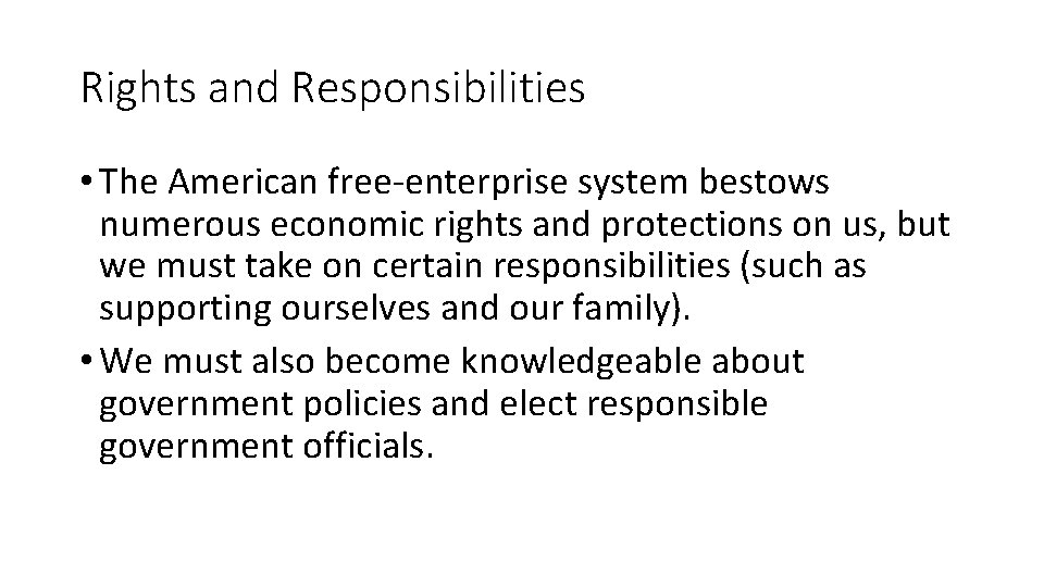 Rights and Responsibilities • The American free-enterprise system bestows numerous economic rights and protections