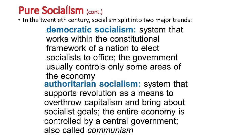 Pure Socialism (cont. ) • In the twentieth century, socialism split into two major