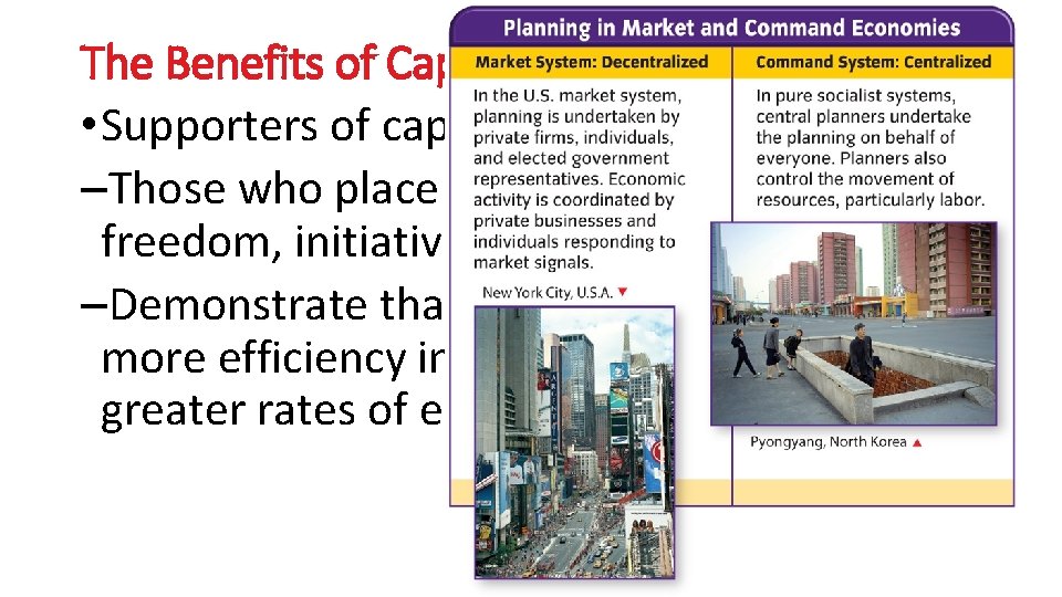 The Benefits of Capitalism • Supporters of capitalism: –Those who place a high value