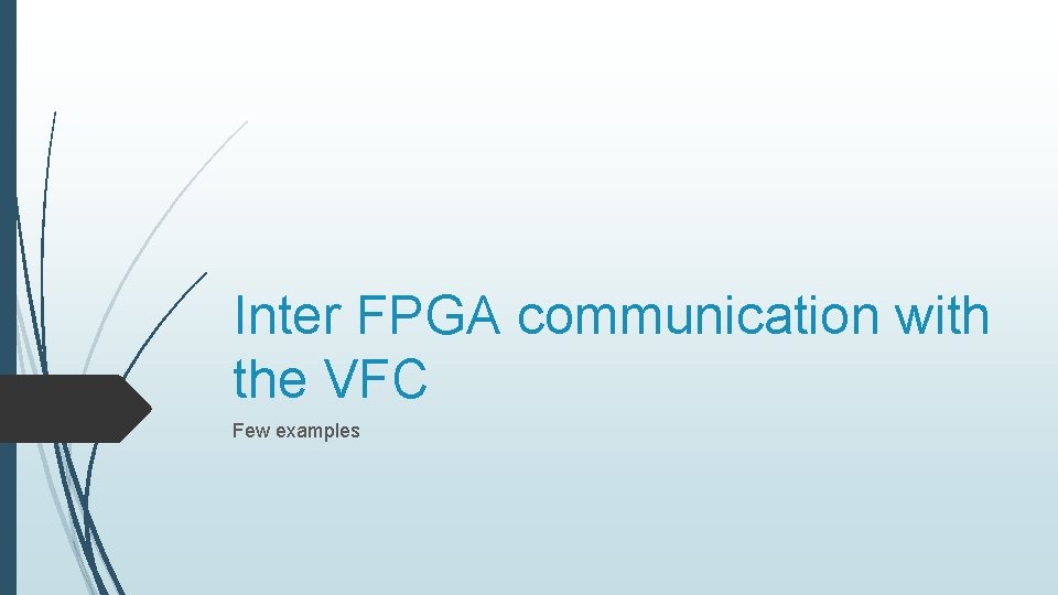 Inter FPGA communication with the VFC Few examples 