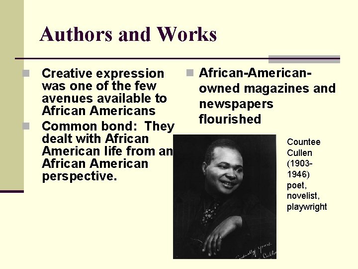 Authors and Works n Creative expression was one of the few avenues available to
