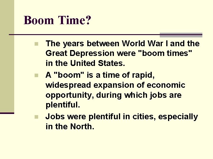Boom Time? n n n The years between World War I and the Great Boom Time? n n n The years between World War I and the Great
