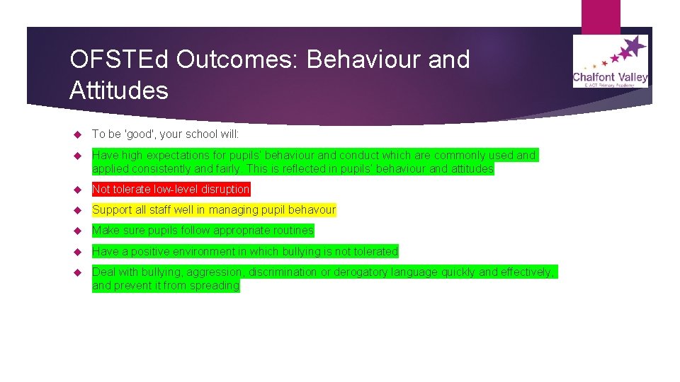 OFSTEd Outcomes: Behaviour and Attitudes To be 'good', your school will: Have high expectations