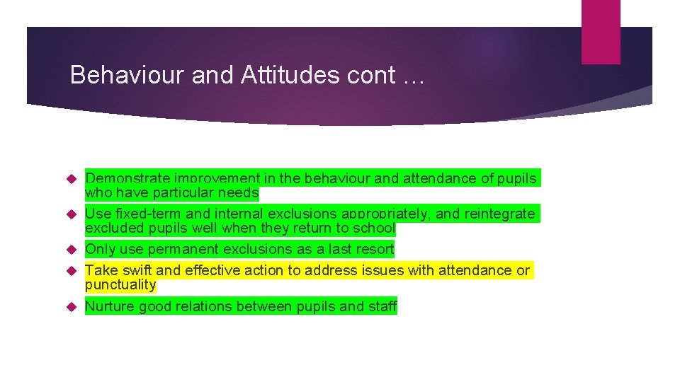 Behaviour and Attitudes cont … Demonstrate improvement in the behaviour and attendance of pupils