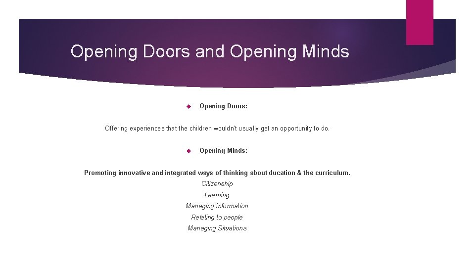 Opening Doors and Opening Minds Opening Doors: Offering experiences that the children wouldn't usually