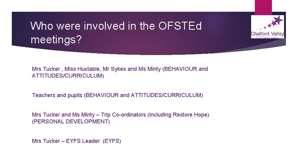Who were involved in the OFSTEd meetings? Mrs Tucker , Miss Huxtable, Mr Sykes