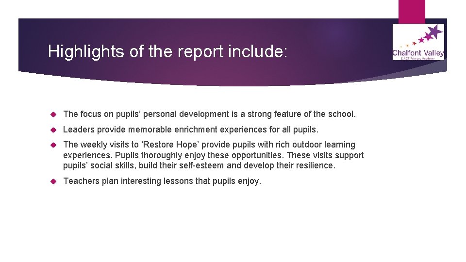 Highlights of the report include: The focus on pupils’ personal development is a strong