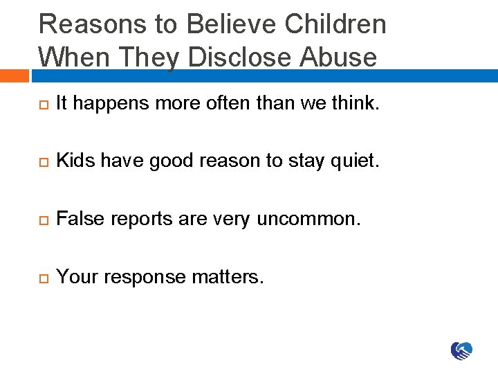 Reasons to Believe Children When They Disclose Abuse It happens more often than we