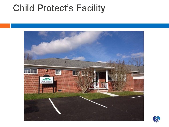 Child Protect’s Facility 