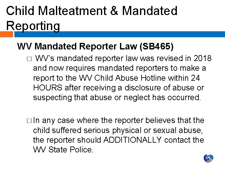 Child Malteatment & Mandated Reporting WV Mandated Reporter Law (SB 465) � WV’s mandated