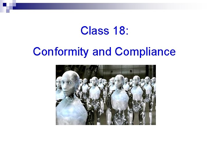 Class 18: Conformity and Compliance 