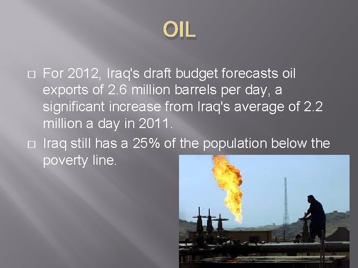 OIL � � For 2012, Iraq's draft budget forecasts oil exports of 2. 6